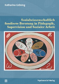 Cover Sozialwissenschaftlich fundierte Beratung in Pädagogik, Supervision und Sozialer Arbeit