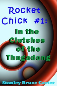 Cover Rocket Chick #1: In the Clutches of the Thugadong