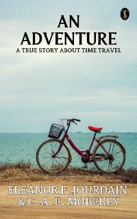 Cover An Adventure A True Story About Time Travel