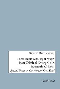 Cover Foreseeable Liability through Joint Criminal Enterprise in International Law