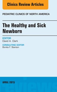 Cover Healthy and Sick Newborn, An Issue of Pediatric Clinics