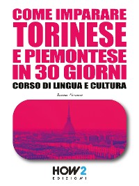 Cover Come imparare Torinese e Piemontese in 30 Giorni