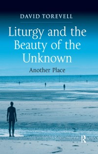 Cover Liturgy and the Beauty of the Unknown
