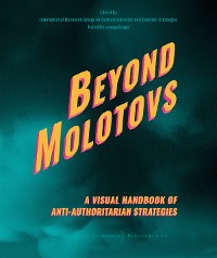 Cover Beyond Molotovs - A Visual Handbook of Anti-Authoritarian Strategies