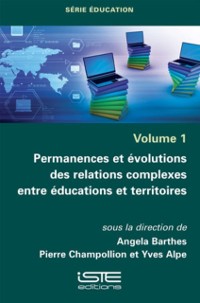 Cover Permanences et evolutions des relations complexes entre educations et territoires