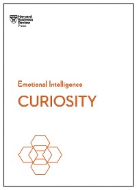 Cover Curiosity (HBR Emotional Intelligence Series)