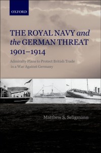 Cover Royal Navy and the German Threat 1901-1914