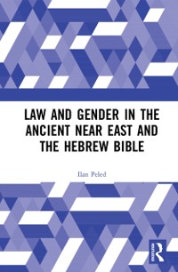 Cover Law and Gender in the Ancient Near East and the Hebrew Bible