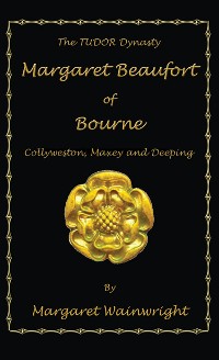 Cover Margaret Beaufort of Bourne, Collyweston, Maxey and Deeping