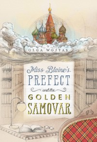 Cover Miss Blaine's Prefect and the Golden Samovar