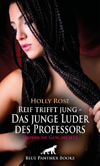 Cover Reif trifft jung - Das junge Luder des Professors | Erotische Geschichte