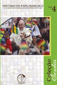 Cover Discurso do Papa Francisco no II Encontro Mundial dos Movimentos Populares - Sendas Vol. 4 - Digital