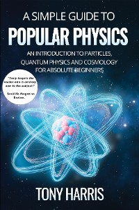 Cover A SIMPLE GUIDE TO POPULAR PHYSICS
