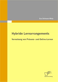 Cover Hybride Lernarrangements: Vernetzung von Präsenz- und Online-Lernen