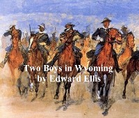 Cover Two Boys in Wyoming, A Tale of Adventure