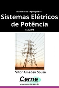 Cover Fundamentos E Aplicações Dos  Sistemas Elétricos De Potência Parte Xvii