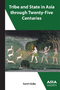 Cover Tribe and State in Asia through Twenty-Five Centuries