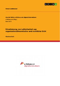 Cover Privatisierung von Luftsicherheit aus organisationstheoretischer und rechtlicher Sicht