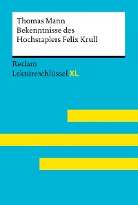 Cover Bekenntnisse des Hochstaplers Felix Krull von Thomas Mann: Reclam Lektüreschlüssel XL