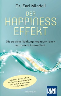 Cover Der Happiness-Effekt - Die positive Wirkung negativer Ionen auf unsere Gesundheit