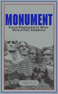 Cover Monument: Words of Four Presidents Who Sculpted America