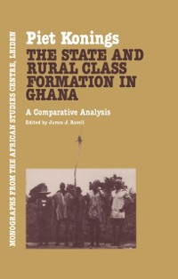 Cover The State and Rural Class Formation in Ghana