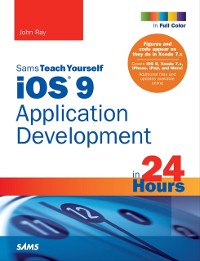 Cover iOS 9 Application Development in 24 Hours, Sams Teach Yourself