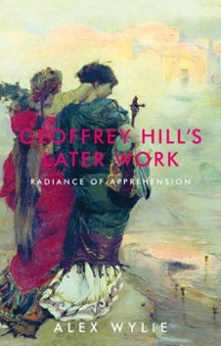 Cover Geoffrey Hill''s later work