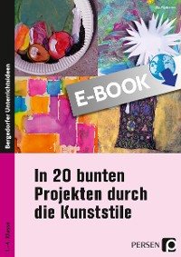 Cover In 20 bunten Projekten durch die Kunststile