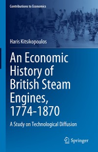 Cover An Economic History of British Steam Engines, 1774-1870
