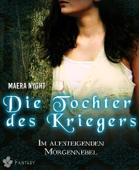 Cover Die Tochter des Kriegers 3 - Im aufsteigenden Morgennebel