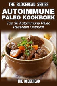 Cover Autoimmune Paleo kookboek: Top 30 Autoimmune Paleo recepten onthuld!