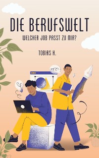 Cover Die Berufswelt - welcher Job passt zu mir?