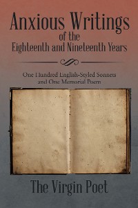 Cover Anxious Writings of the Eighteenth and Nineteenth Years