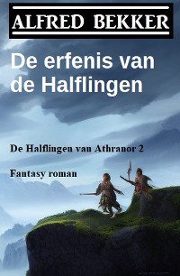 Cover De erfenis van de Halflingen (De Halflingen van Athranor 2) Fantasy roman