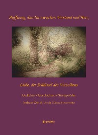 Cover Hoffnung, das Tor zwischen Verstand und Herz - Liebe, der Schlüssel des Verzeihens