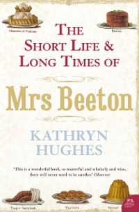 Cover Short Life and Long Times of Mrs Beeton (Text Only)