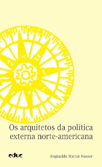 Cover Os arquitetos da política externa norte-americana