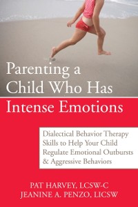 Cover Parenting a Child Who Has Intense Emotions