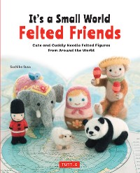 Cover It's a Small World Felted Friends