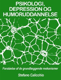 Cover PSIKOLOGI, DEPRESSION OG HUMORUDDANNELSE: forståelse af de grundlæggende mekanismer