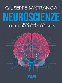 Cover Neuroscienze: l'ultima frontiera del pensiero unico neoliberista