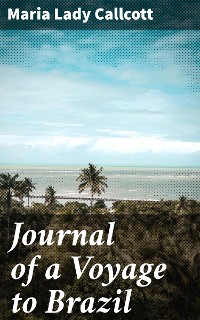 Cover Journal of a Voyage to Brazil