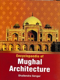 Cover Encyclopaedia of Mughal Architecture