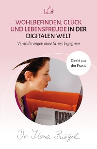 Cover Wohlbefinden, Glück und Lebensfreude in der digitalen Welt