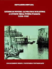 Cover Lezioni di Potere: la Politica Scolastica a Livorno nella Storia Italiana