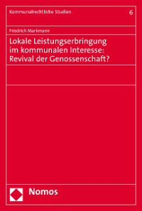 Cover Lokale Leistungserbringung im kommunalen Interesse: Revival der Genossenschaft?