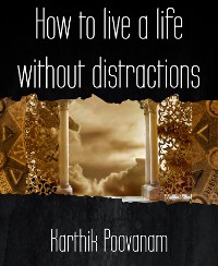Cover How to live a life without distractions