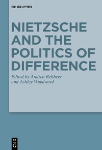 Cover Nietzsche and the Politics of Difference