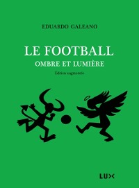 Cover Le football, ombre et lumière